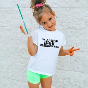 A Little High Maintenance Kids T-Shirt