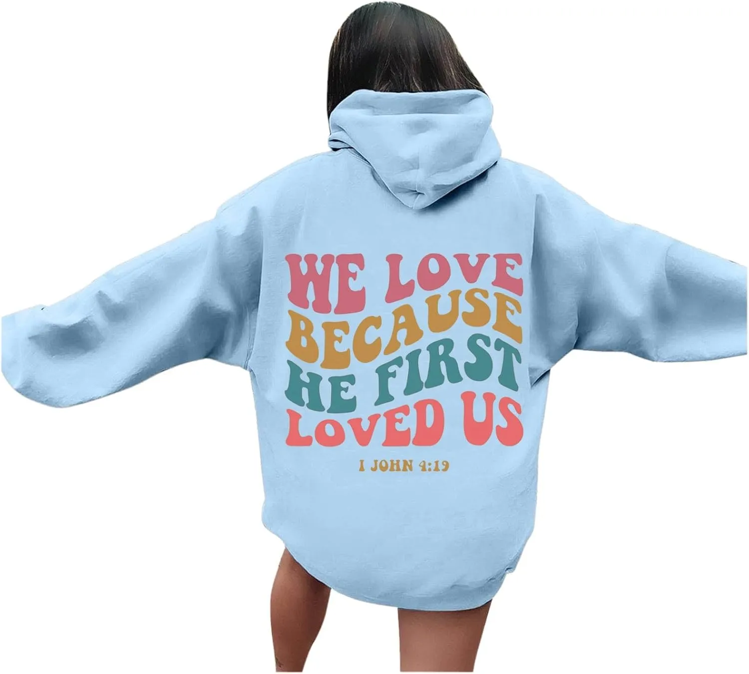 Christian Hoodies For Women We Love Because He First Loved Us Drawstring Hooded Sweatshirts Oversized Graphic Hoodie