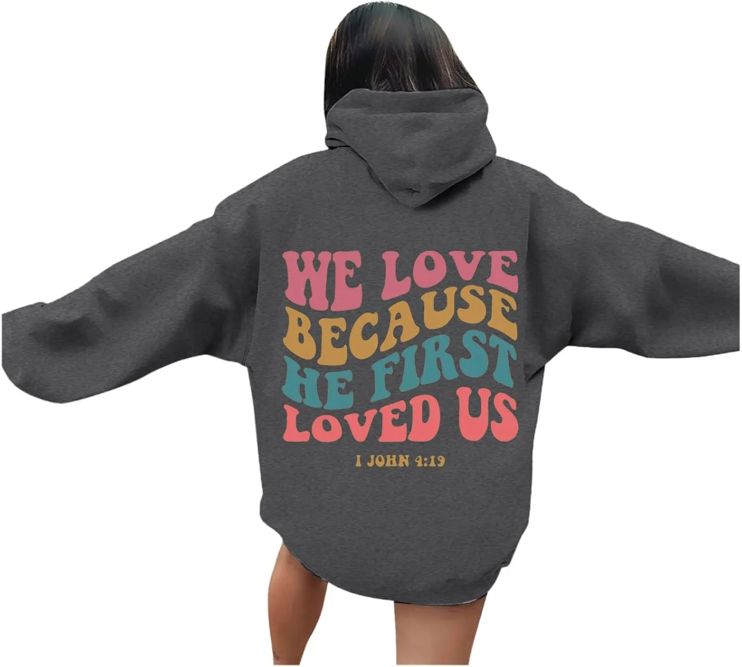Christian Hoodies For Women We Love Because He First Loved Us Drawstring Hooded Sweatshirts Oversized Graphic Hoodie