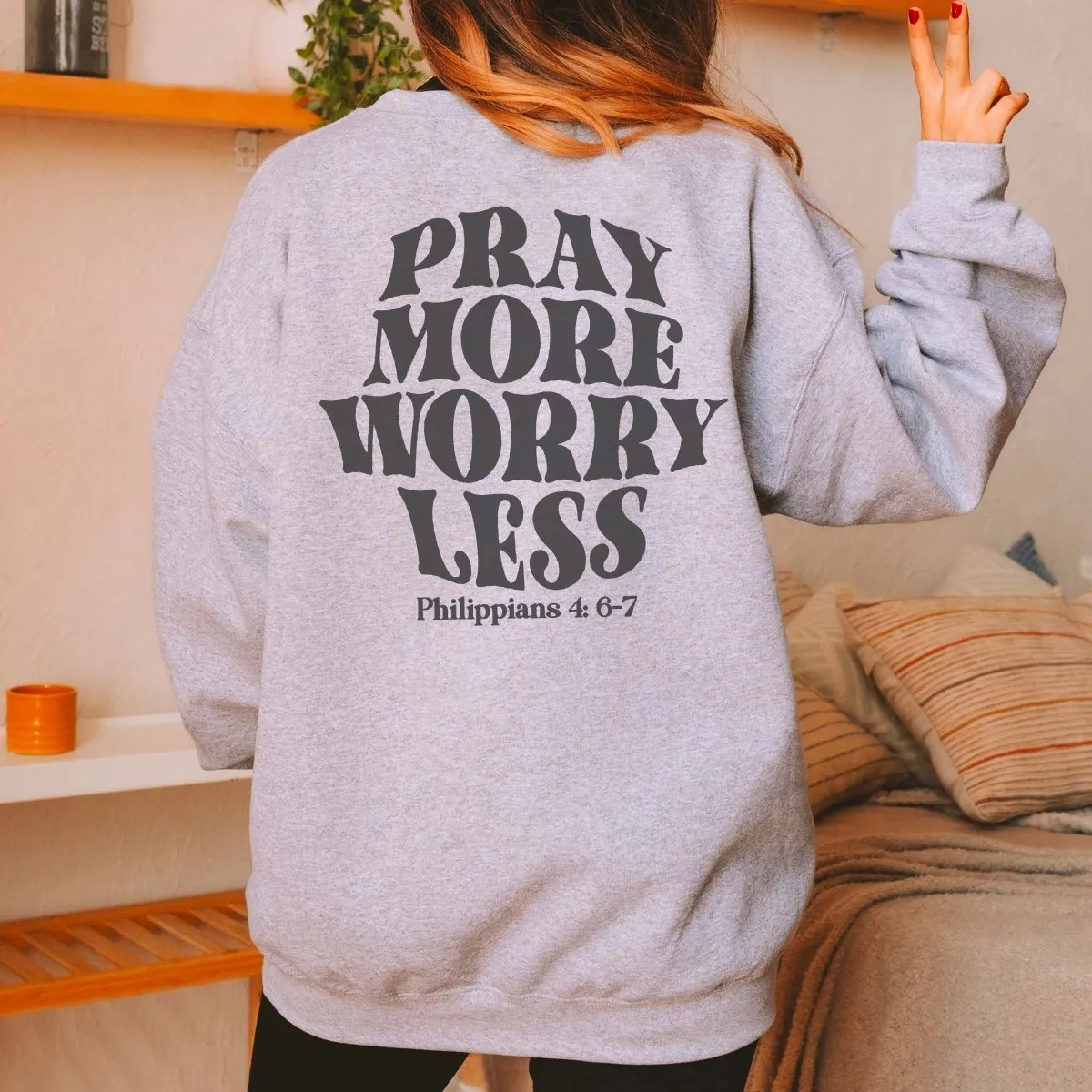 Pray More Worry Less Back Design Crew Sweatshirt